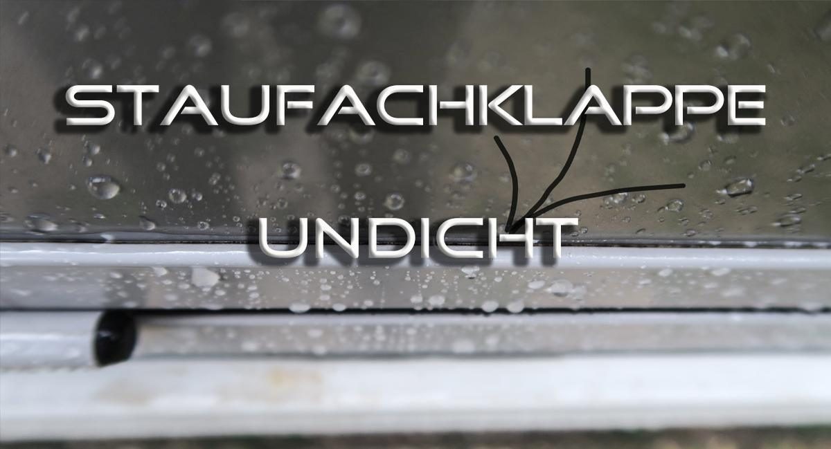 Staufachklappe-undicht